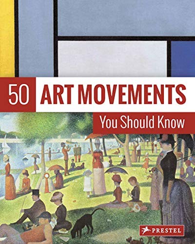 Cover of 50 ART MOVEMENTS YOU SHOULD KNOW: FROM IMPRESSIONISM TO PERFORMANCE ART
