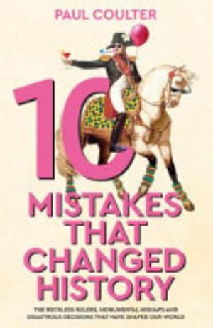 Cover of 10 MISTAKES THAT CHANGED HISTORY