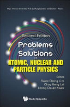 Cover of PROBLEMS AND SOLUTIONS ON ATOMIC, NUCLEAR AND PARTICLE PHYSICS 2ND ED