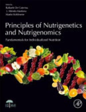 Cover of PRINCIPLES OF NUTRIGENETICS AND NUTRIGENOMICS FUNDAMENTALS OF INDIVIDUALIZED NUTRITION