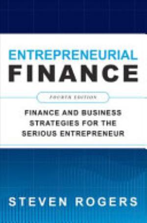 Cover of ENTREPRENEURIAL FINANCE FINANCE AND BUSINESS STRATEGIES FOR THE SERIOUS ENTREPRENEUR 4TH ED