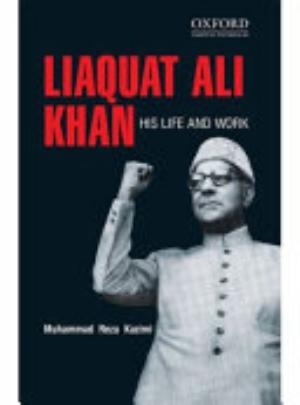 Cover of LIAQUAT ALI KHAN HIS LIFE AND WORK.