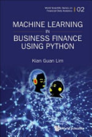 Cover of MACHINE LEARNING IN BUSINESS FINANCE USING PYTHON