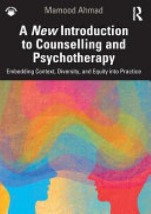 Cover of A NEW INTRODUCTION TO COUNSELLING AND PSYCHOTHERAPY EMBEDDING CONTEXT, DIVERSITY, AND EQUITY INTO PRACTICE