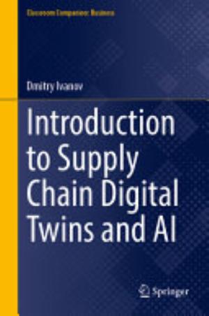 Cover of INTRODUCTION TO SUPPLY CHAIN DIGITAL TWINS AND AI